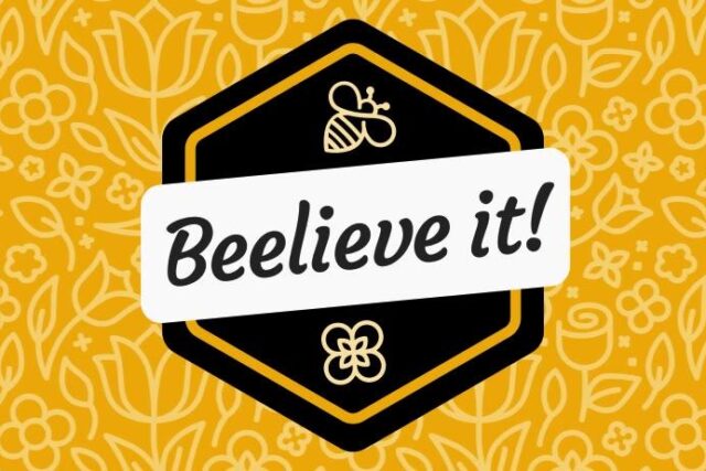 Beelieve it